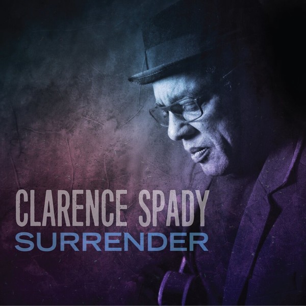 Clarence Spady – Surrender (2021)